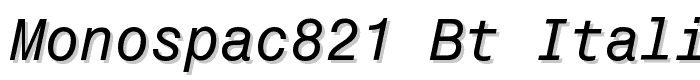 Monospac821 BT Italic font